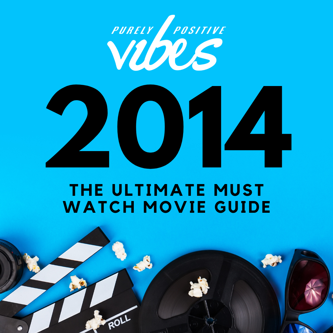 The Ultimate Must Watch Movie Guide for 2014