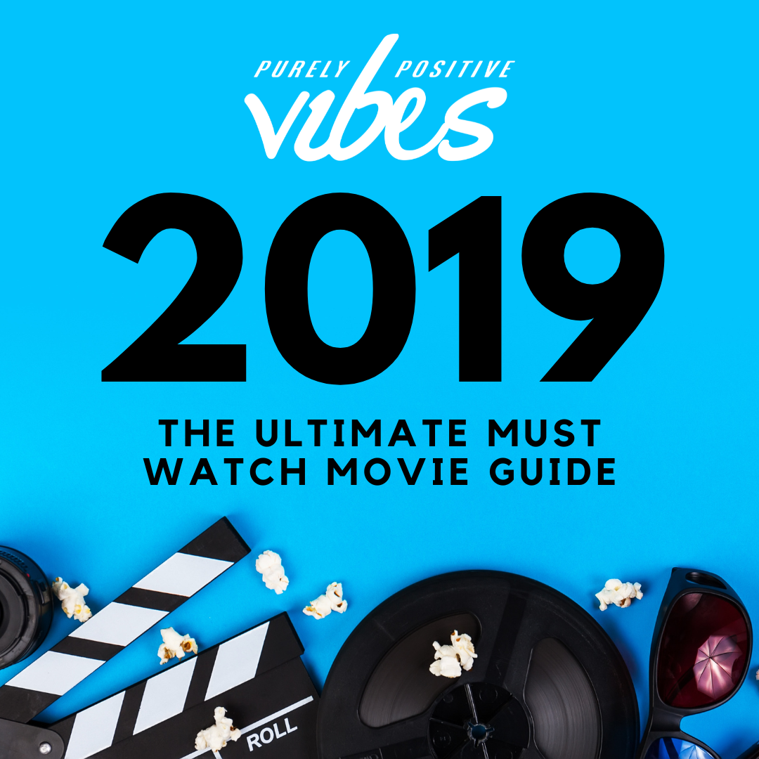 The Ultimate Must Watch Movie Guide for 2019