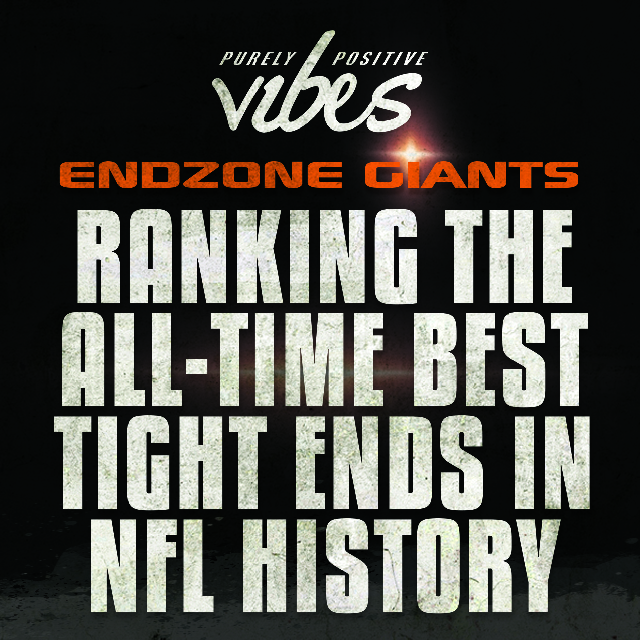 Endzone Giants: Ranking the All-Time Best Tight Ends in NFL History